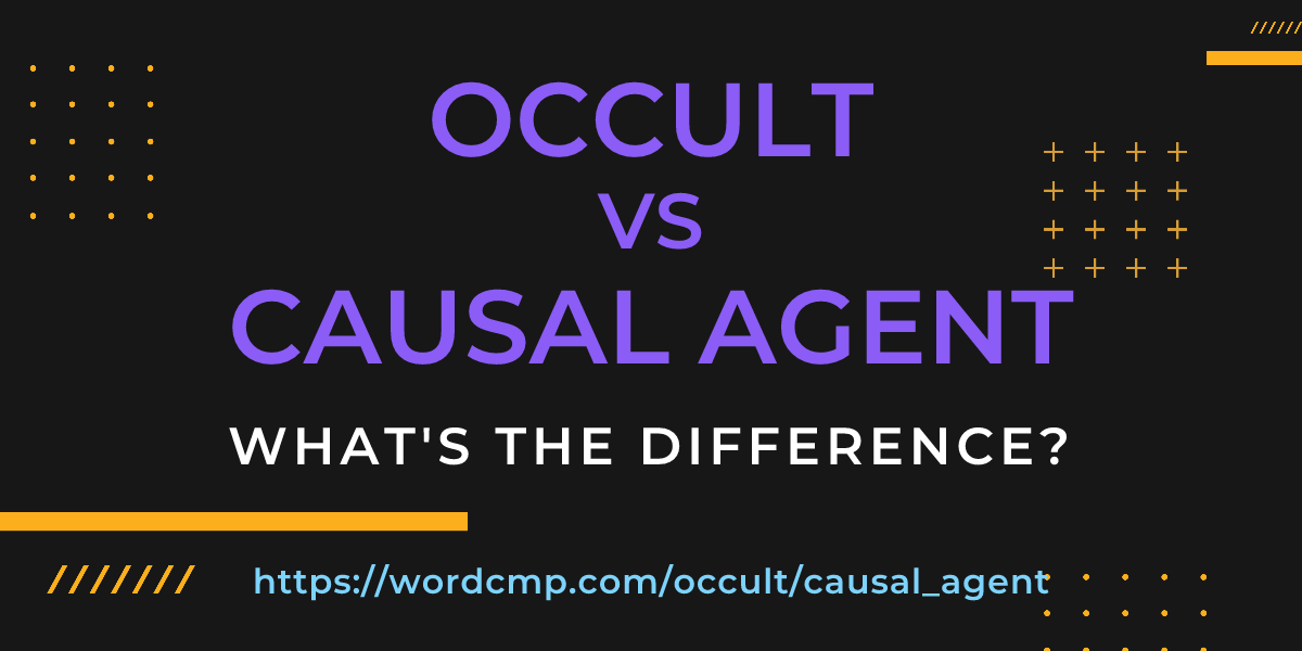Difference between occult and causal agent