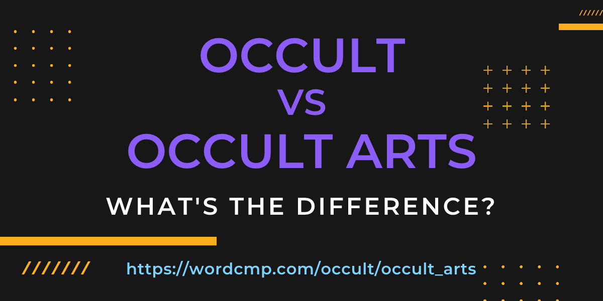 Difference between occult and occult arts