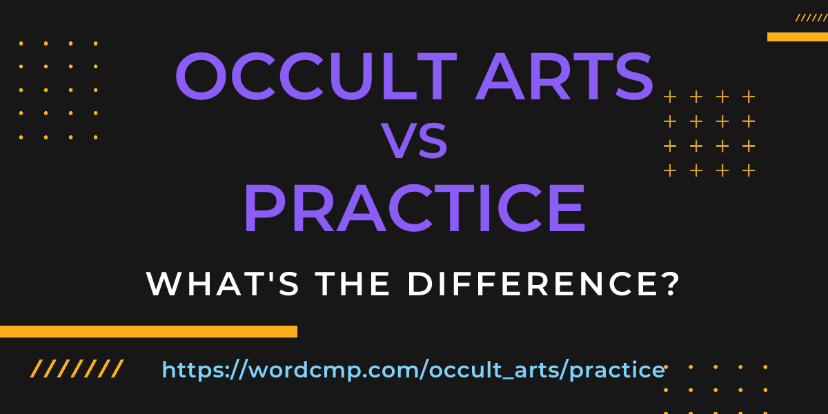 Difference between occult arts and practice