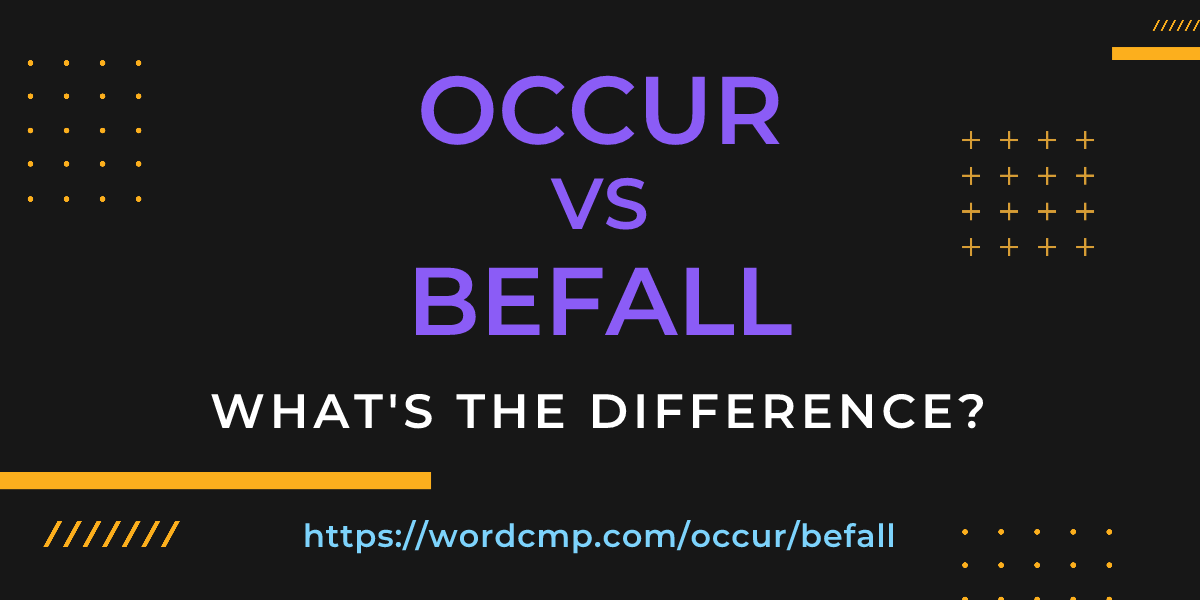 Difference between occur and befall