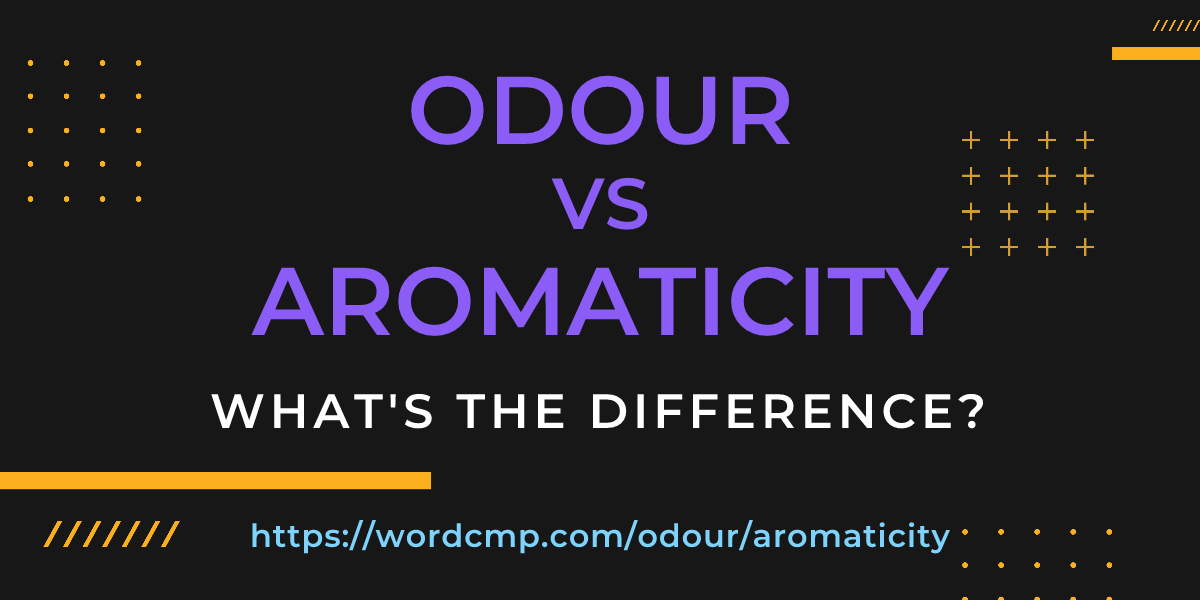 Difference between odour and aromaticity
