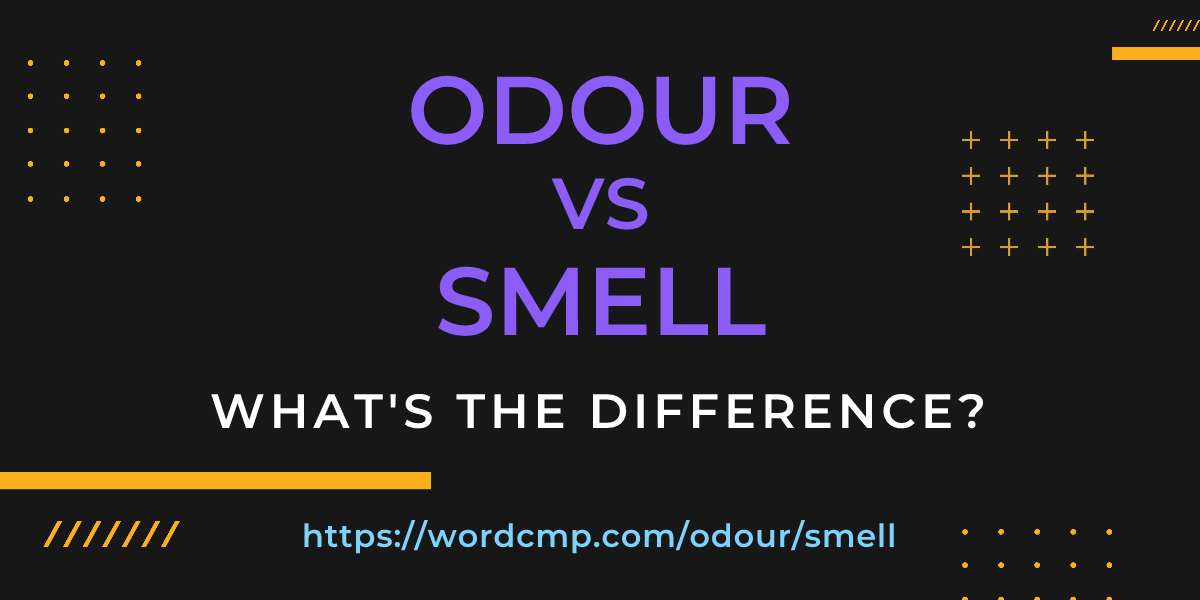 Difference between odour and smell
