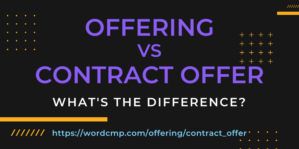 Difference between offering and contract offer