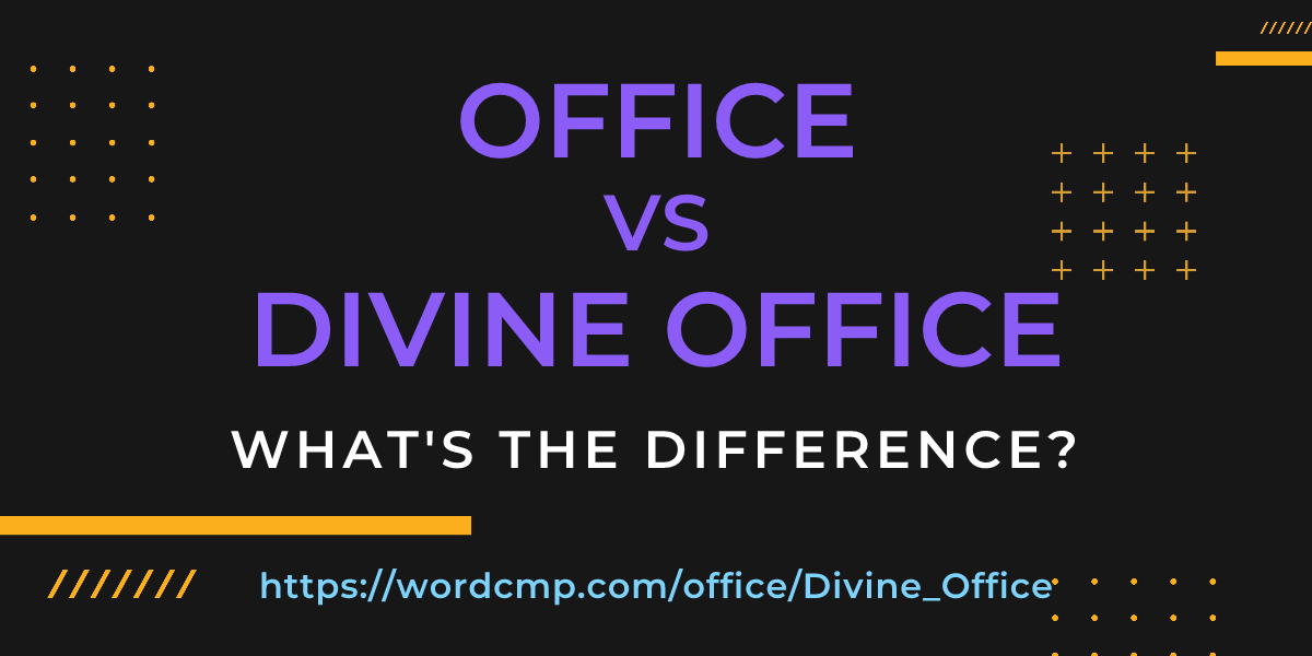 Difference between office and Divine Office