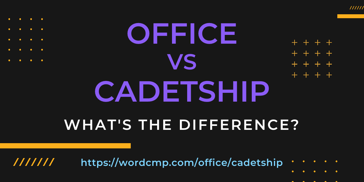 Difference between office and cadetship