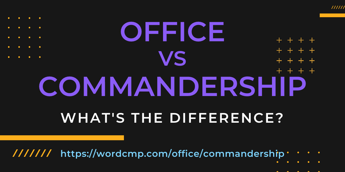 Difference between office and commandership