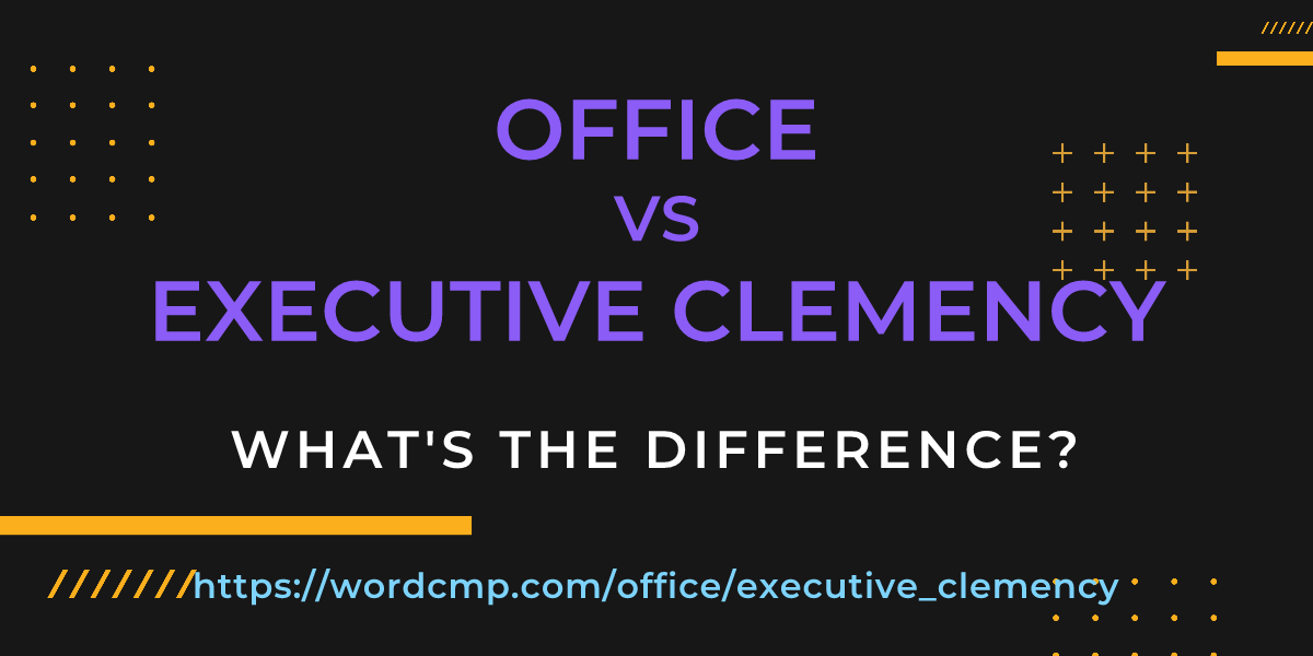 Difference between office and executive clemency