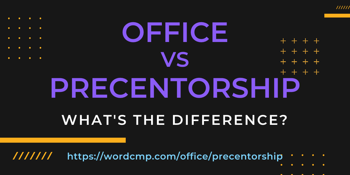 Difference between office and precentorship