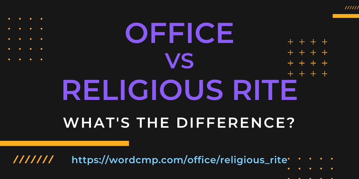 Difference between office and religious rite