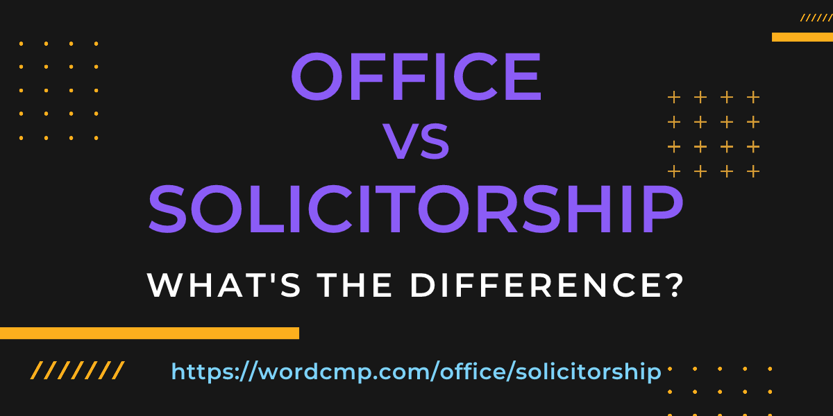 Difference between office and solicitorship