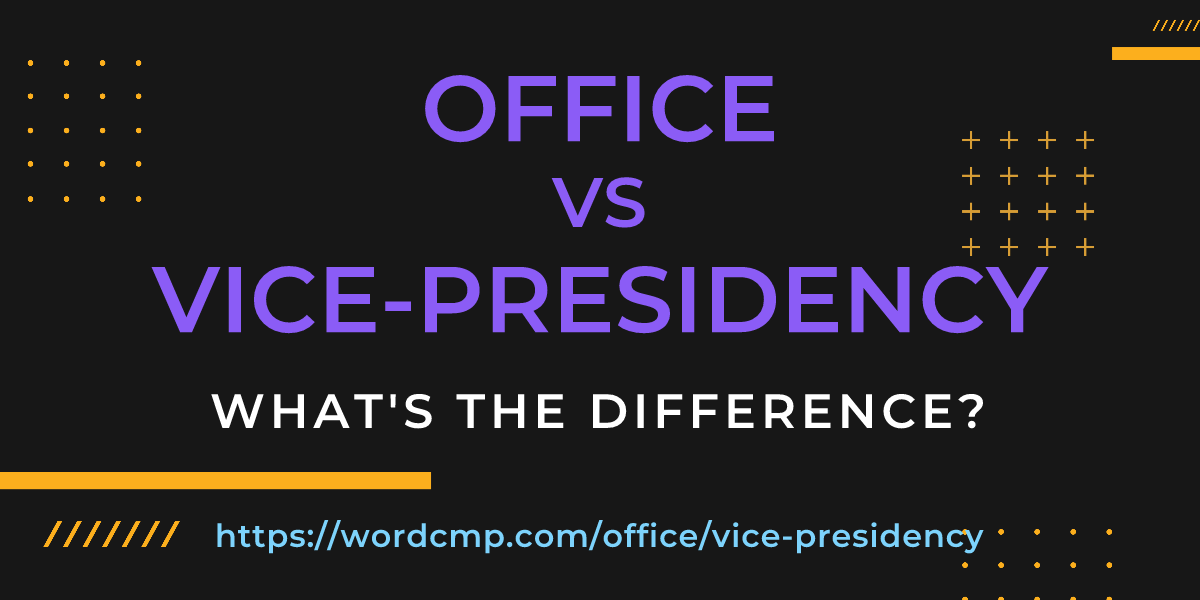 Difference between office and vice-presidency