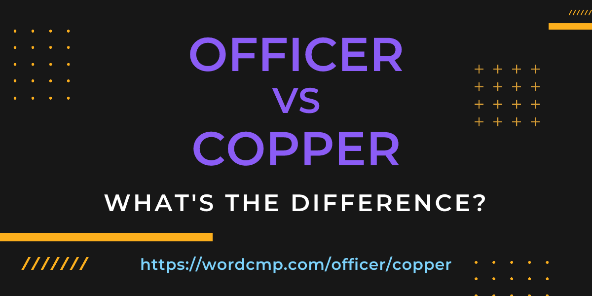 Difference between officer and copper