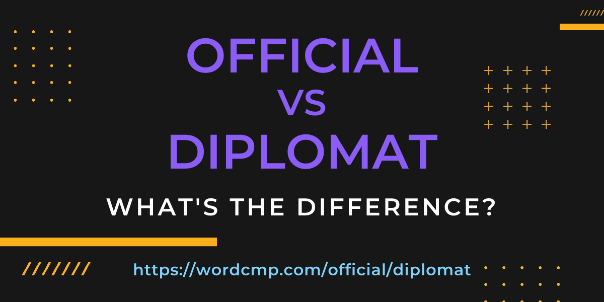 Difference between official and diplomat