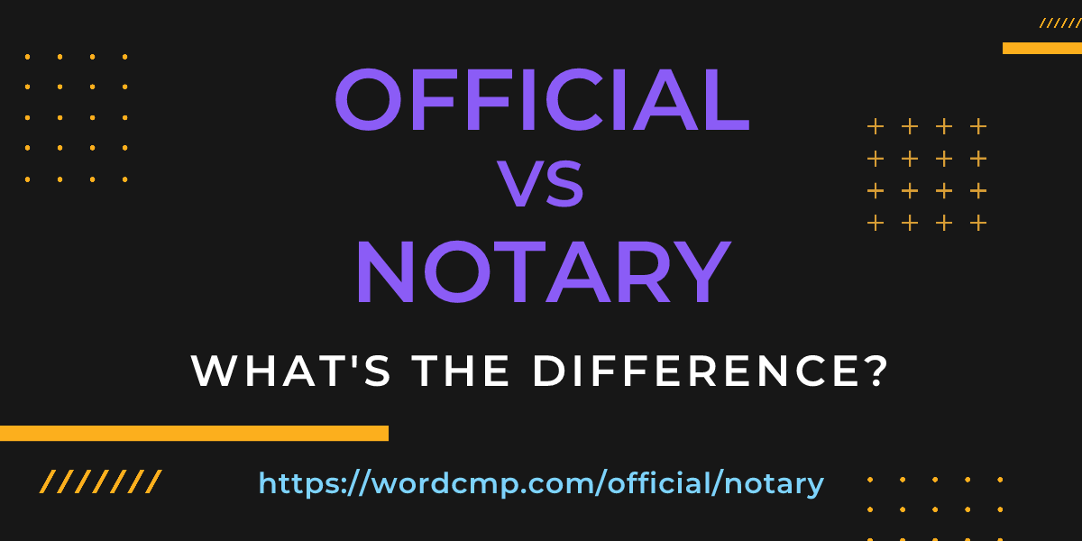 Difference between official and notary