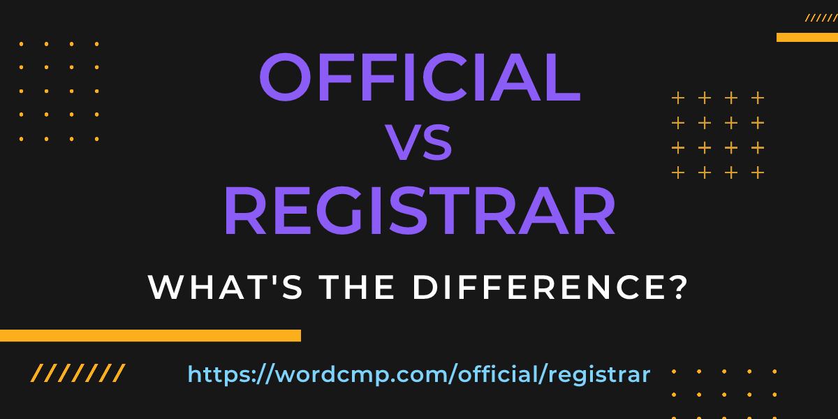 Difference between official and registrar
