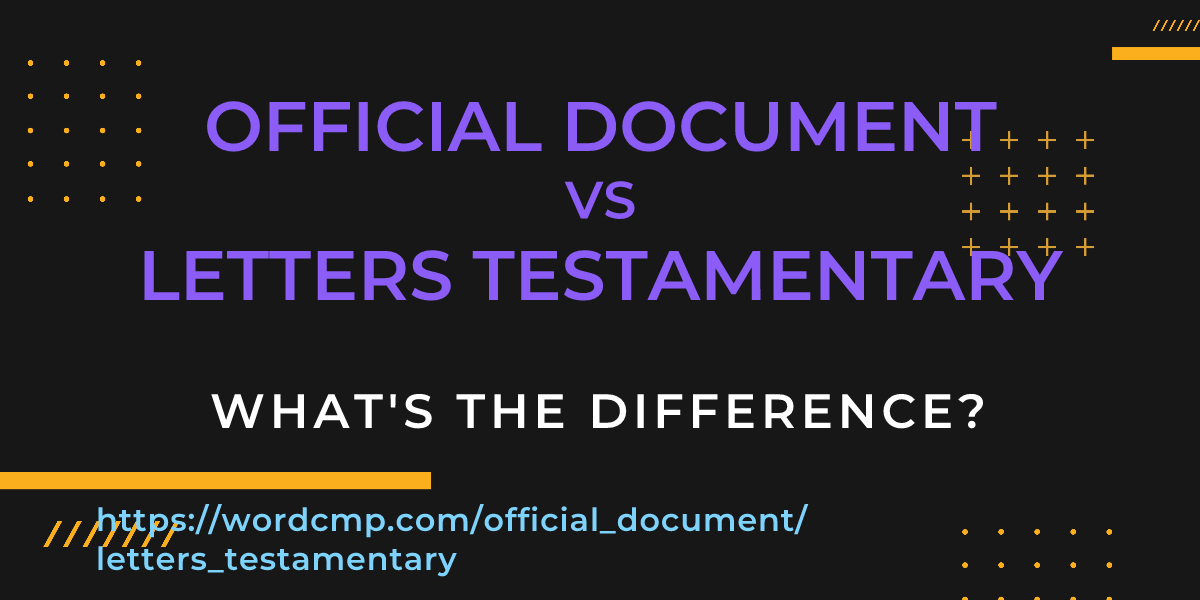 Difference between official document and letters testamentary