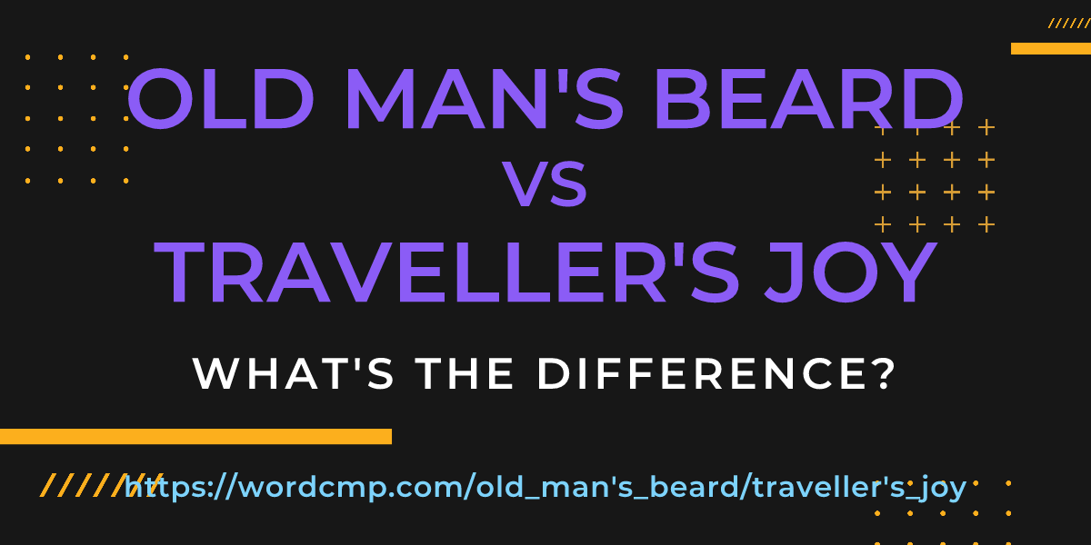 Difference between old man's beard and traveller's joy