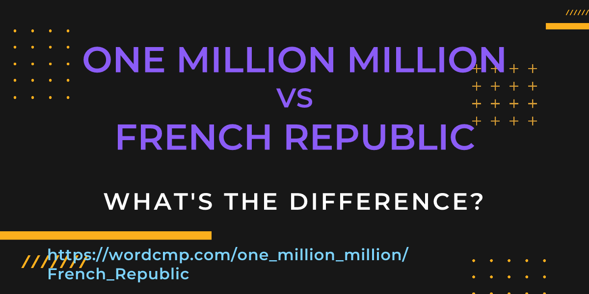Difference between one million million and French Republic