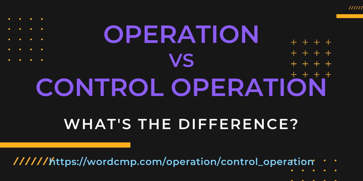 Difference between operation and control operation