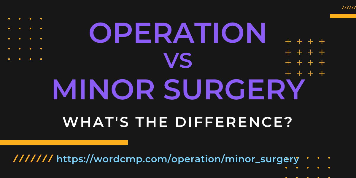 Difference between operation and minor surgery