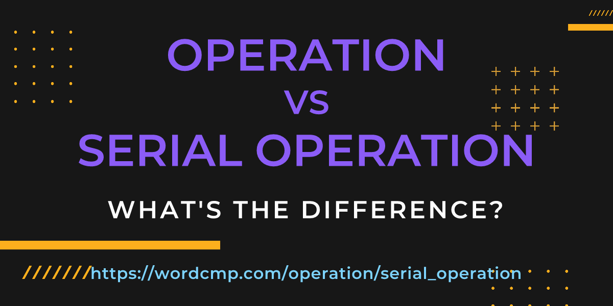Difference between operation and serial operation