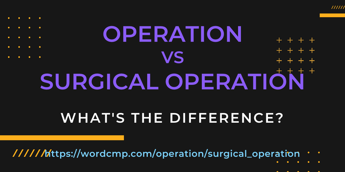 Difference between operation and surgical operation