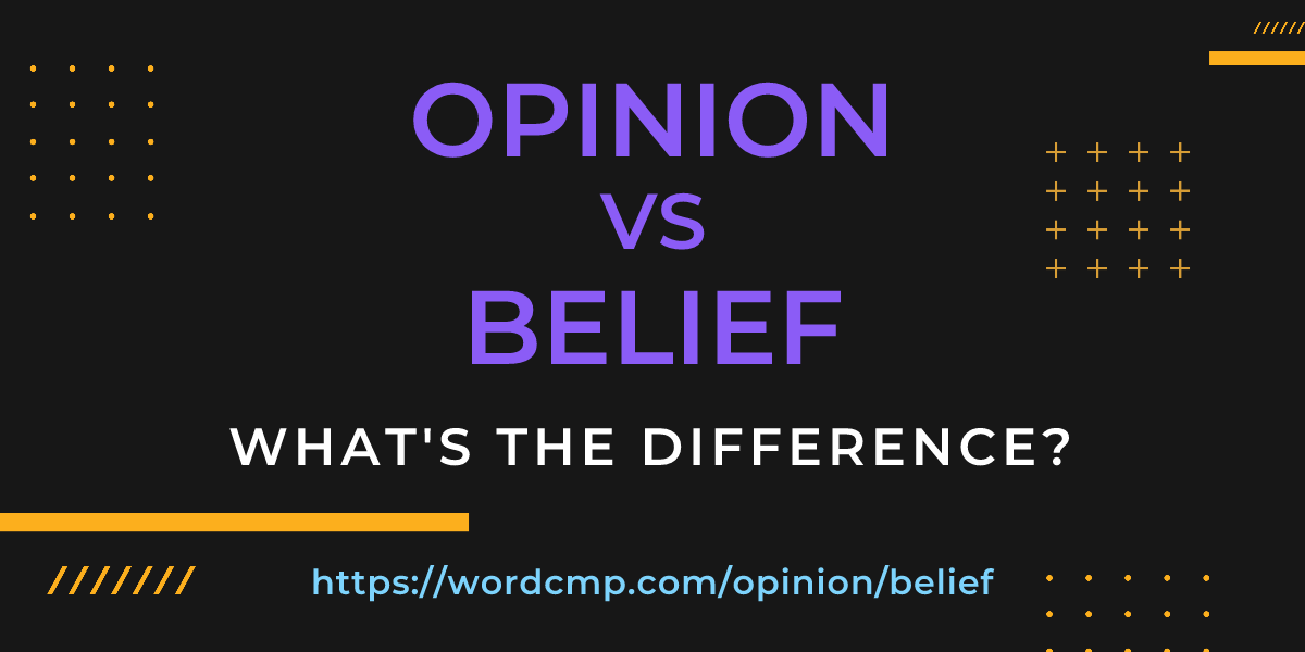 Difference between opinion and belief
