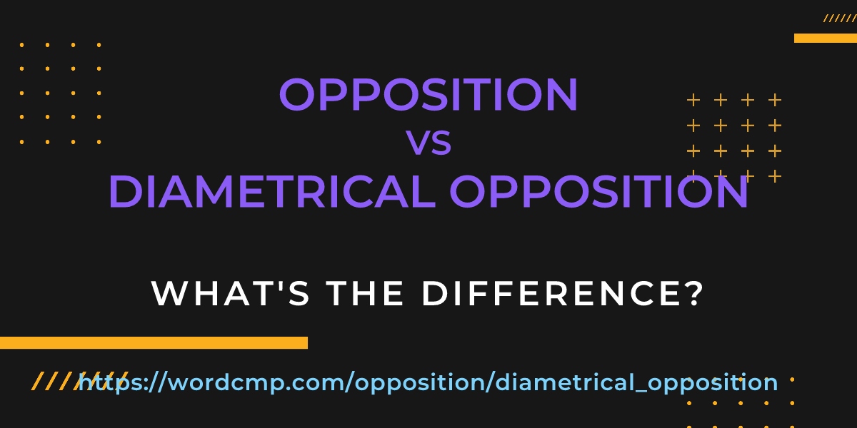 Difference between opposition and diametrical opposition