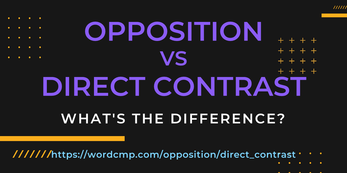 Difference between opposition and direct contrast
