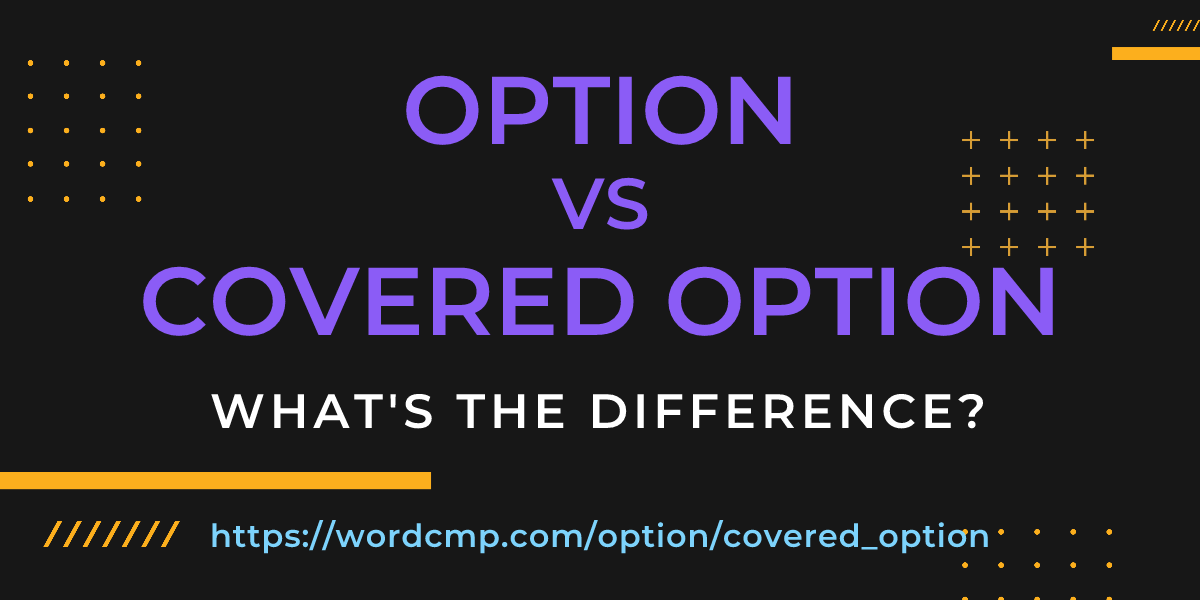 Difference between option and covered option