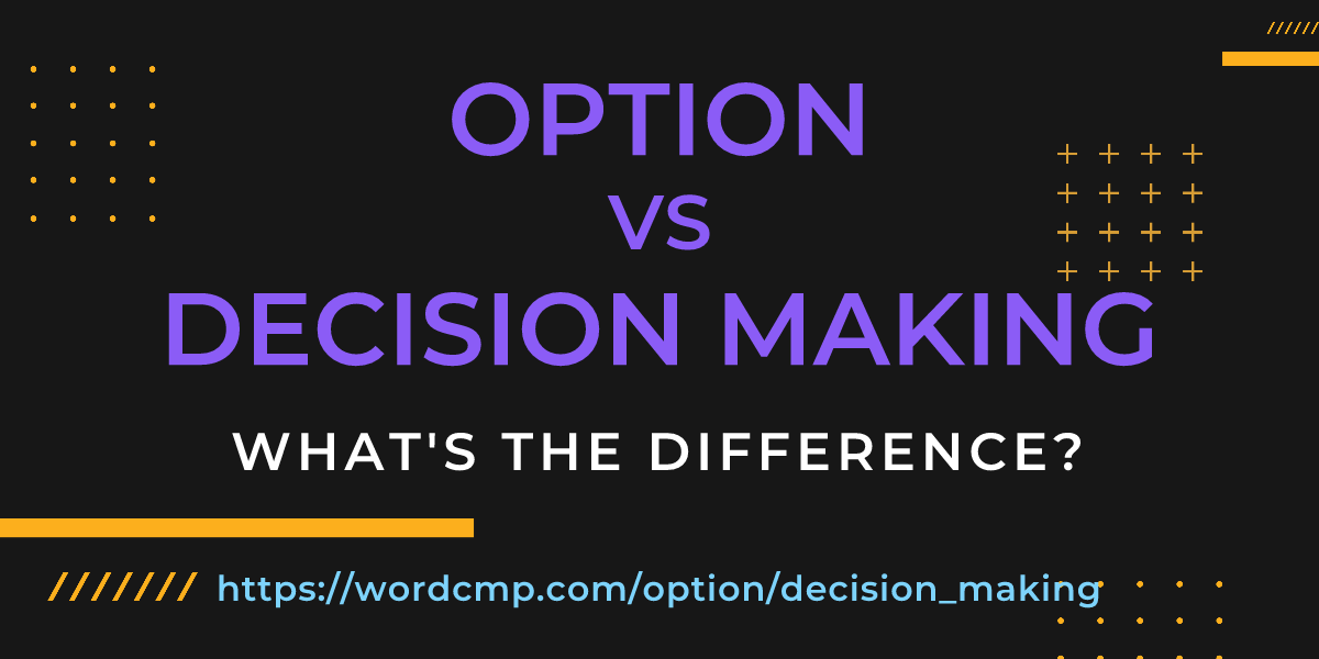 Difference between option and decision making