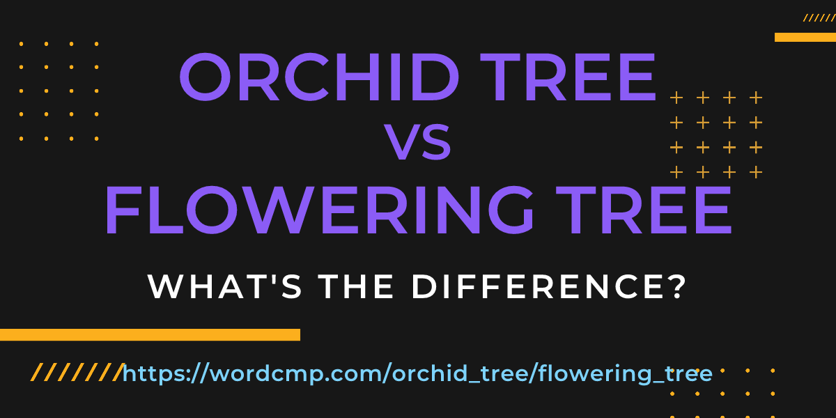 Difference between orchid tree and flowering tree