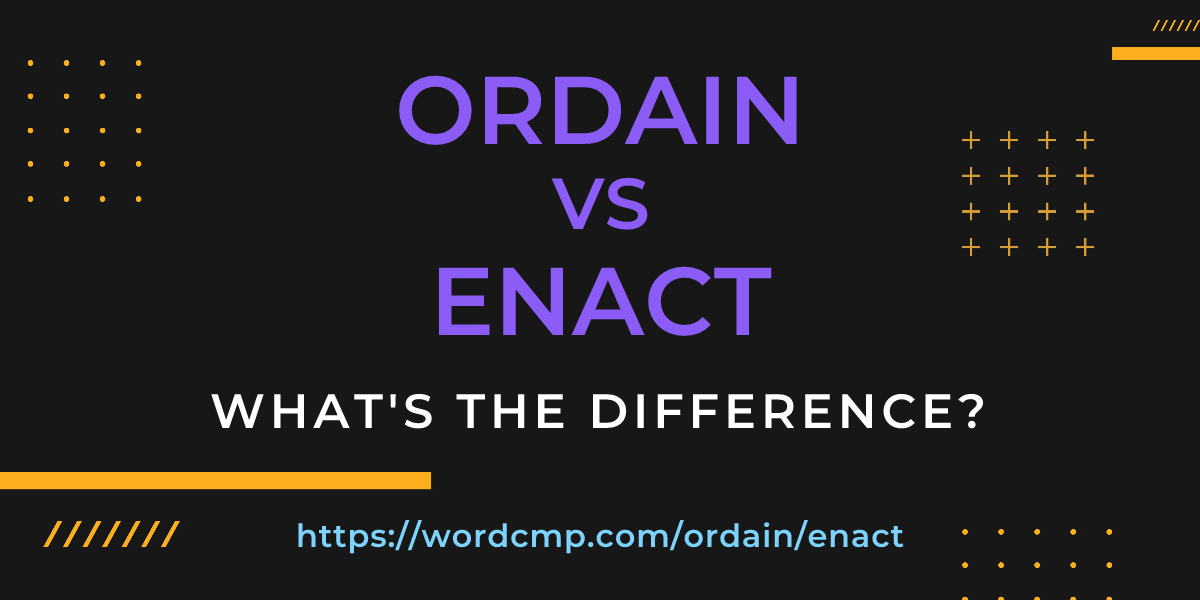 Difference between ordain and enact
