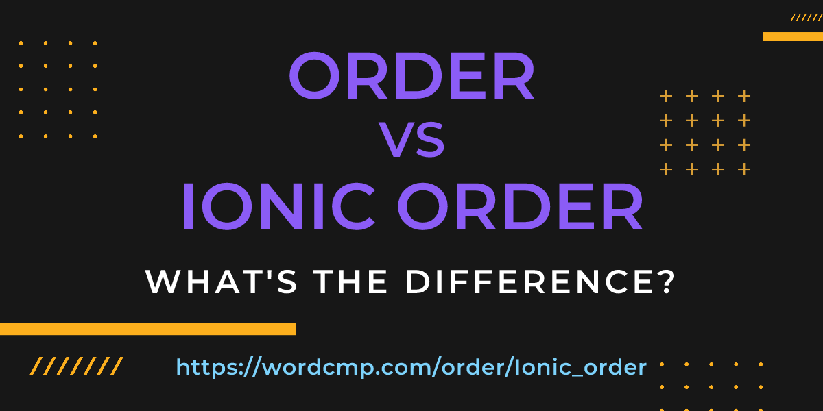 Difference between order and Ionic order