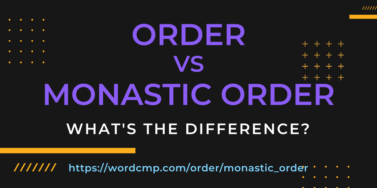 Difference between order and monastic order