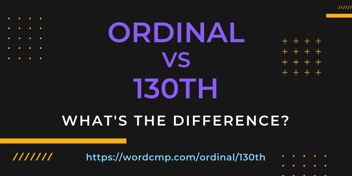 Difference between ordinal and 130th