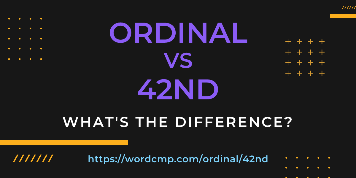 Difference between ordinal and 42nd