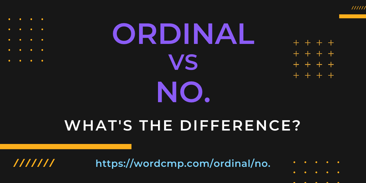Difference between ordinal and no.