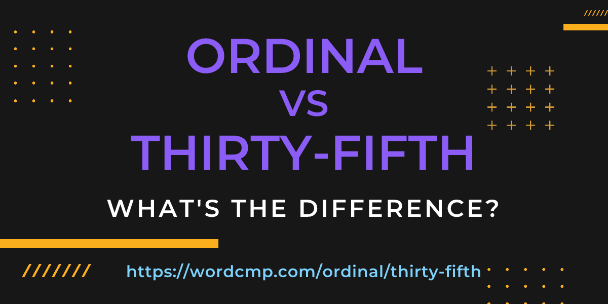 Difference between ordinal and thirty-fifth