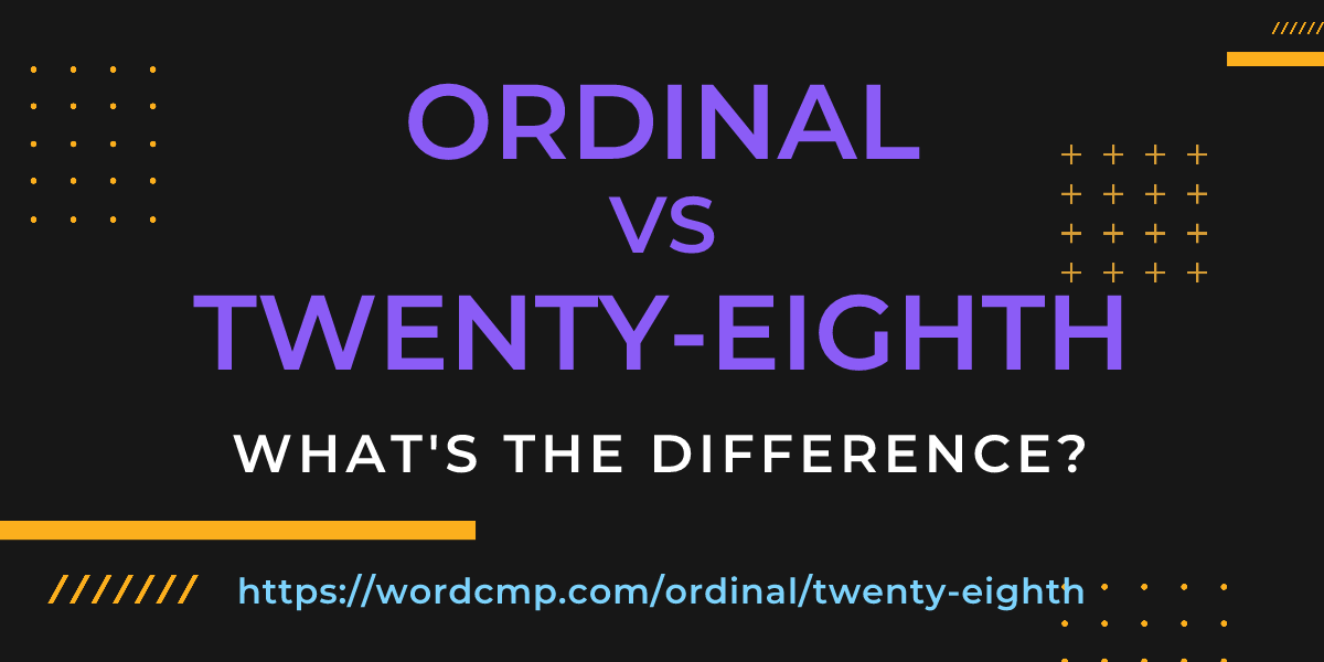 Difference between ordinal and twenty-eighth