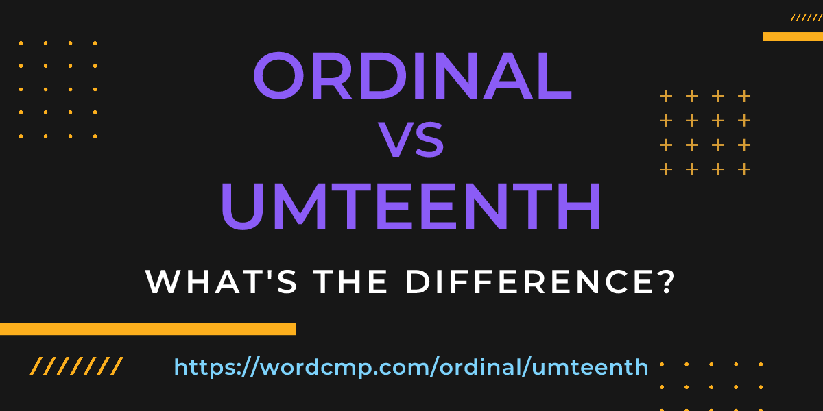Difference between ordinal and umteenth