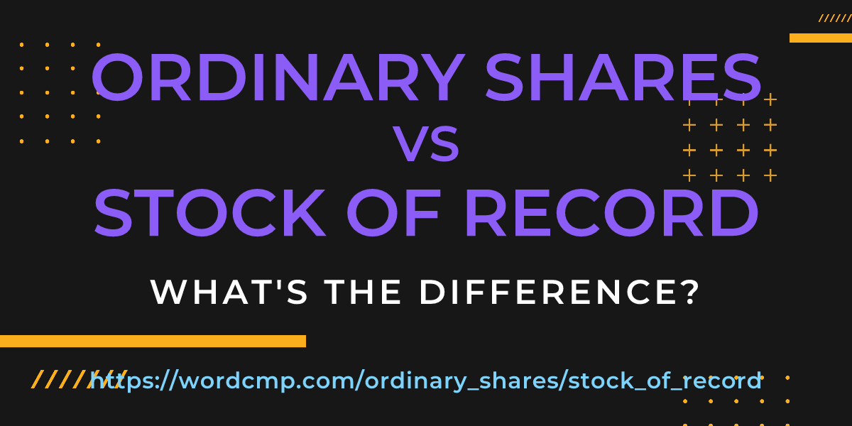 Difference between ordinary shares and stock of record