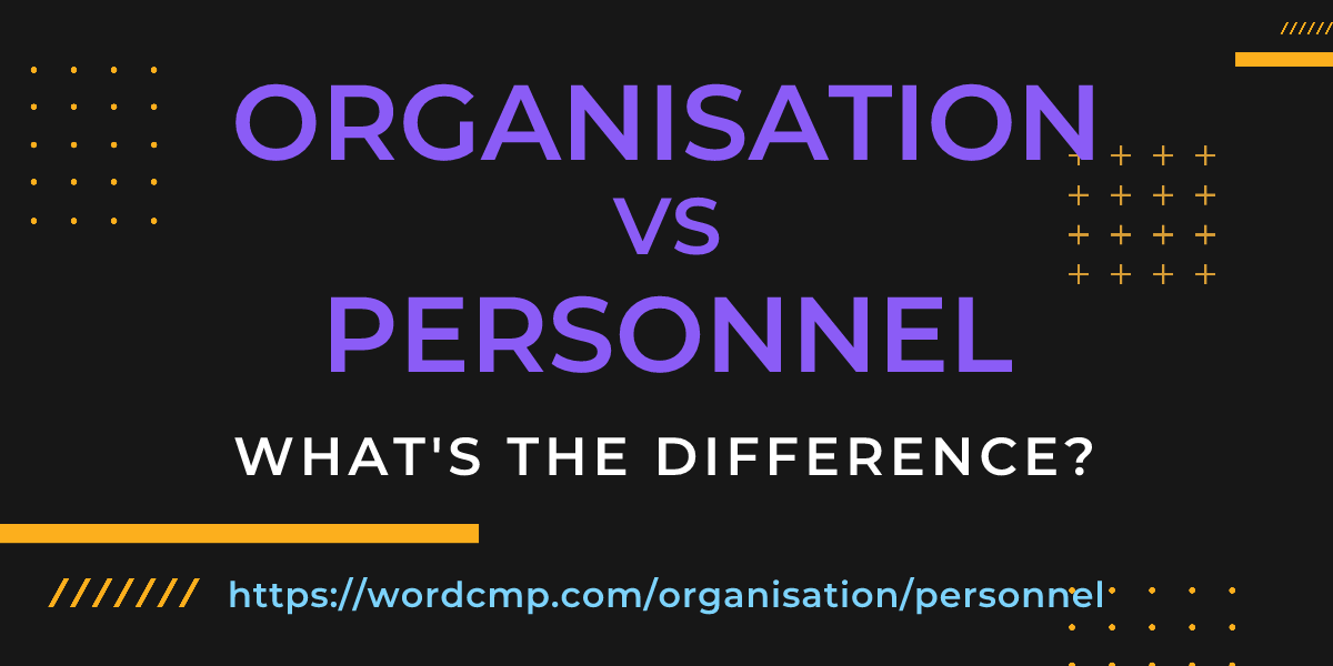 Difference between organisation and personnel