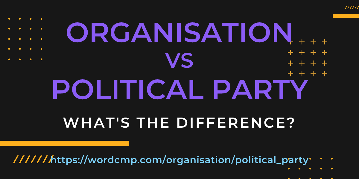 Difference between organisation and political party