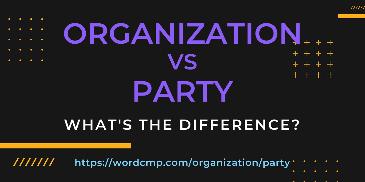 Difference between organization and party