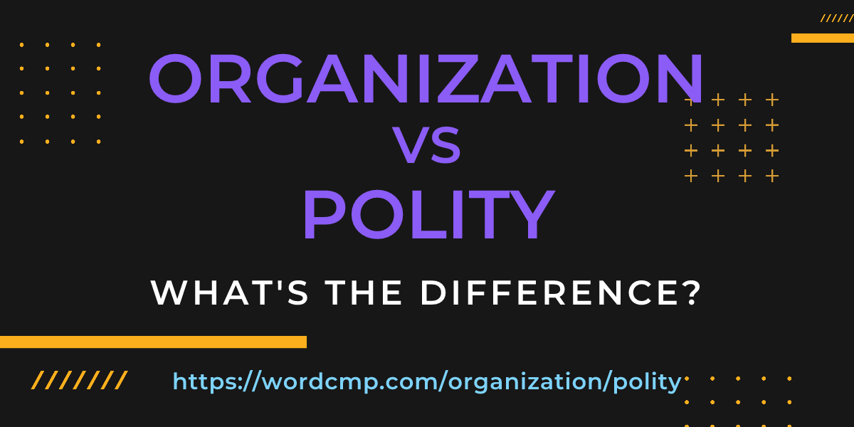 Difference between organization and polity