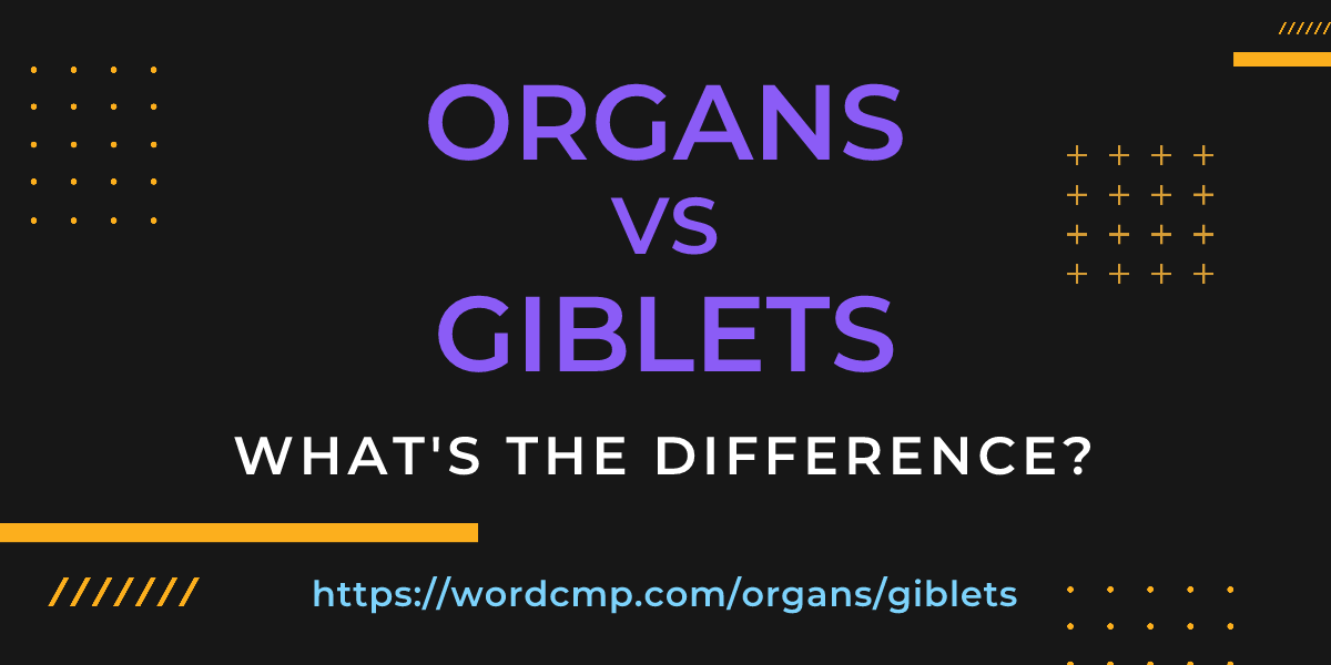 Difference between organs and giblets