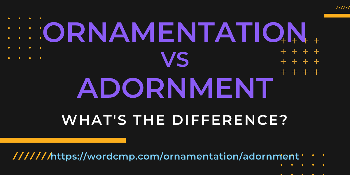 Difference between ornamentation and adornment