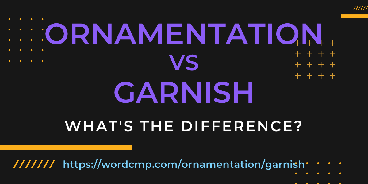 Difference between ornamentation and garnish