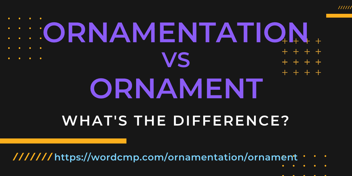 Difference between ornamentation and ornament